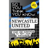 So you think you know Newcastle United FC: Over 250 questions to test your knowledge