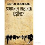 SOBANIN BAŞINDA ÜŞÜMEK - MUTLU ÖZGÜNDÜZ