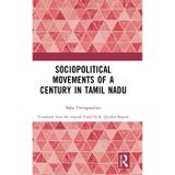 Sociopolitical Movements of a Century in Tamil Nadu
