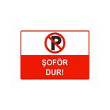 Şoför Dur İsg Uyarı Levhası Pvc A3 30X42 Cm