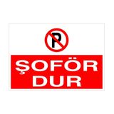 Şöför Dur Uyarı Levhası 40x60cm