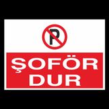 Şöför Dur Uyarı Levhası 50x70cm
