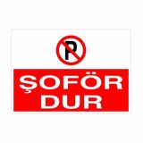 Şöför Dur Uyarı Levhası 60x90cm