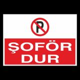 Şöför Dur Uyarı Levhası