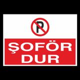 Şoför Dur! Yazısı Uyarı Levhası 70x100cm