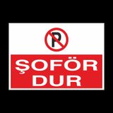 Şoför Dur! Yazısı Uyarı Levhası
