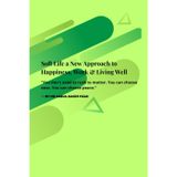 Soft Life: A New Approach to Happiness, Work & Living Well: Slow Down, Simplify, and Create a Life of Balance, Freedom, and True Contentment