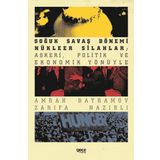 Soğuk Savaş Dönemi Nükleer Silahlar Askeri Politik ve Ekonomik Yönüyle - Gece Kitaplığı