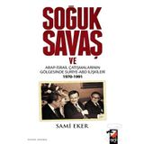 Soğuk Savaş ve Arap- İsrail Çatışmalarının Gölgesinde Suriye-ABD İlişkileri 1970-1991 - Sami Eker