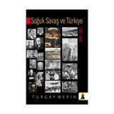 SOĞUK SAVAŞ VE TÜRKİYE (1945-1960) - TURGAY MERIH