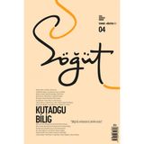 Söğüt - Türk Edebiyatı Dergisi Sayı 04 / Temmuz - Ağustos 2020Kutadgu Bilig