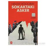 SOKAKTAKI ASKER - GENEL
