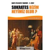 Sokrates Bizim Neyimiz Olur? - Batı Felsefe Tarihi 1. Cilt - Servet Turgut