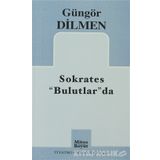 SOKRATES BULUTLAR'DA - GÜNGÖR DILMEN