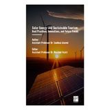Solar Energy And Sustainable Tourism Best Practices, Innovations, And Future Trends - Gazi Kitabevi