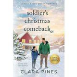 Soldier's Christmas Comeback: Trinity Falls Sweet Romance - Home for Christmas - Book 2 (Clara Pines Large Print Sweet Romance, Band 20)