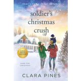Soldier's Christmas Crush: Trinity Falls Sweet Romance - Home for Christmas - Book 4 (Clara Pines Large Print Sweet Romance, Band 23)