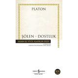 ŞÖLEN - DOSTLUK - PLATON(EFLATUN)