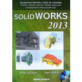Solid Works 2013 - Bilgisayar Destekli Çizim ve Tasarımı / Teknik Liseler, Meslek Yüksek Okulları, Mühendislik Fakült...