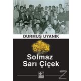 Solmaz Sarı Çiçek - Durmuş Uyanık