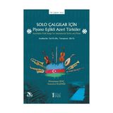 Solo Çalgılar İçin Piyano Eşlikli Azeri Türküler-Müzik Eğitimi Yayınları