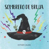 SOMBRERO de BRUJA: Un sombrero que tiene magia y va cambiando. (LA BRUJA MAURA)