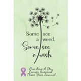 Some See A Weed Cancer Survival Notebook One Line A Day Three Year Journal: Easy To Stick With It. Just Write One Line A Day To Log, Document, Inspire CQS.0397