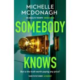 Somebody Knows: A gripping, addictive page-turner about dangerous secrets and the lengths people will go to keep them