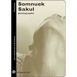 SOMNUEK M. SAKUL photographe (Les carnets de la création)