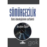 Sömürgecilik-Batı İdeolojisinin Sef - İbrahim Ülger