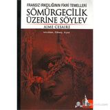 Sömürgecilik Üzerine Söylev - Aime Cesaire