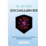 Son Canlıların Sesi - M. Seven