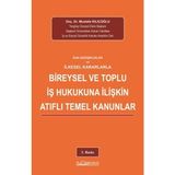 SON DEĞİŞİKLİKLER ve İLKESEL KARARLARLABİREYSEL VE TOPLU İŞ HUKUKUNA İLİŞKİN ATIFLI TEMEL KANUNLAR 3. baskı