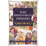 SON İMPARATORLUK OSMANLI OSMANLI'YI YENIDEN KEŞFETMEK 2 - İLBER ORTAYLI