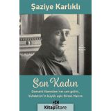 Son Kadın - Şaziye Karlıklı