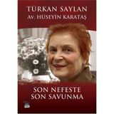 Son Nefeste Son Savunma - Türkan Saylan;Hüseyin Karataş