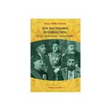 SON SULTANLARIN İSTANBULU'NDA SİYASET - MODERNLEŞME - YABANCI OKULLAR - MARY MILLS PATRICK
