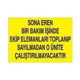Sona Eren Bir Bakım İşinde Ekip Elamanlarına Toplanıp Sayılmadan O Ünite Çalıştırılmayacaktır Uyarı Levhası 20x30cm