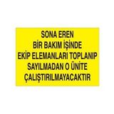 Sona Eren Bir Bakım İşinde Ekip Elamanlarına Toplanıp Sayılmadan O Ünite Çalıştırılmayacaktır Uyarı Levhası 60x90cm
