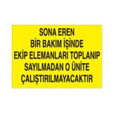 Sona Eren Bir Bakım İşinde Ekip Elamanlarına Toplanıp Sayılmadan O Ünite Çalıştırılmayacaktır Uyarı Levhası