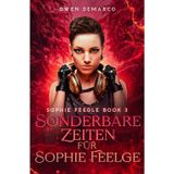 Sonderbare Zeiten für Sophie Feegle (Sophie Feegle Serie, Band 3)