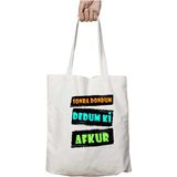 Sonra Dondum Dedum Ki Afkur Iki Tarafı Kalıcı Baskılı Yıkanabilir Okul Plaj Omuz Bez Çantası