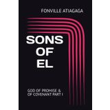 Sons of El: God of Promise & of Covenant Part I: 2