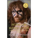 Sons of Rebellion: The Celtic King's Daughter Sequel (Divided Isles Saga, Band 2)