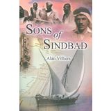 Sons of Sinbad: An Account of Sailing With the Arabs in Their Dhows, In the Red Sea, Round the Coasts pf Arabia, And To Zanzibar and Tanganyika; ... of the Shipmasters and the MAriners of Kuwait
