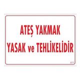 Sönsan Uyarı Levhaları ''Ateş Yakmak Yasak Ve Tehlikelidir'' Pvc 25*35
