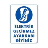 Sönsan Uyarı Levhaları "Elektrik Geçirmez Ayakkabı Giyiniz" Pvc 25*35