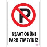 Sönsan Uyarı Levhaları İnşaat Önüne Park Etmeyiniz Pvc 25*35