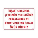 Sönsan Uyarı Levhaları ''İnşaat Sırasında Çevremize Vereceğimiz Zararlardan Ve Rahatsızlıktan Dolayı Özür Dileriz'' Pvc 25*35