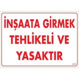 Sönsan Uyarı Levhaları ''İnşaata Girmek Tehlikeli Ve Yasaktır'' Pvc 25*35